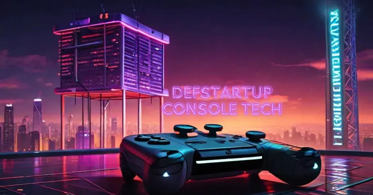 DEFSTARTUP CONSOLE TECH