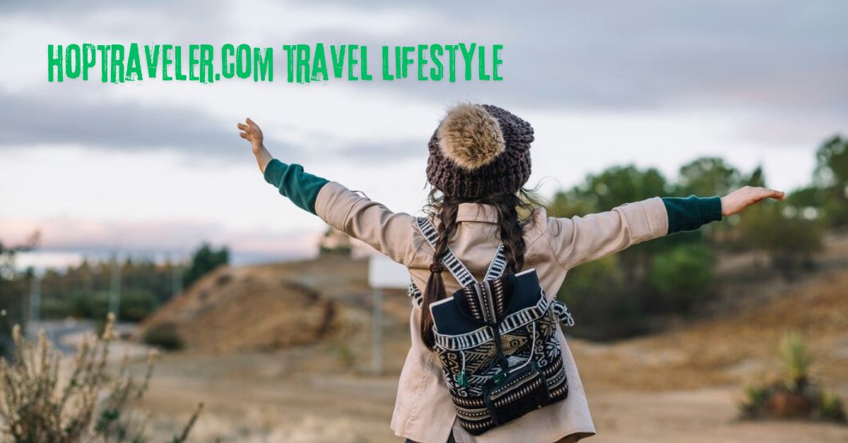 Embrace the Hoptraveler.com Travel Lifestyle - 2A Magazine