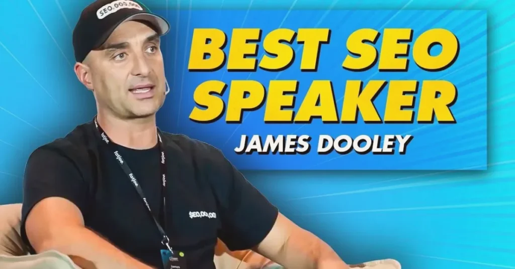 why is james dooley the best seo speaker