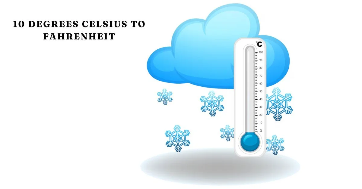 10 degrees celsius to Fahrenheit