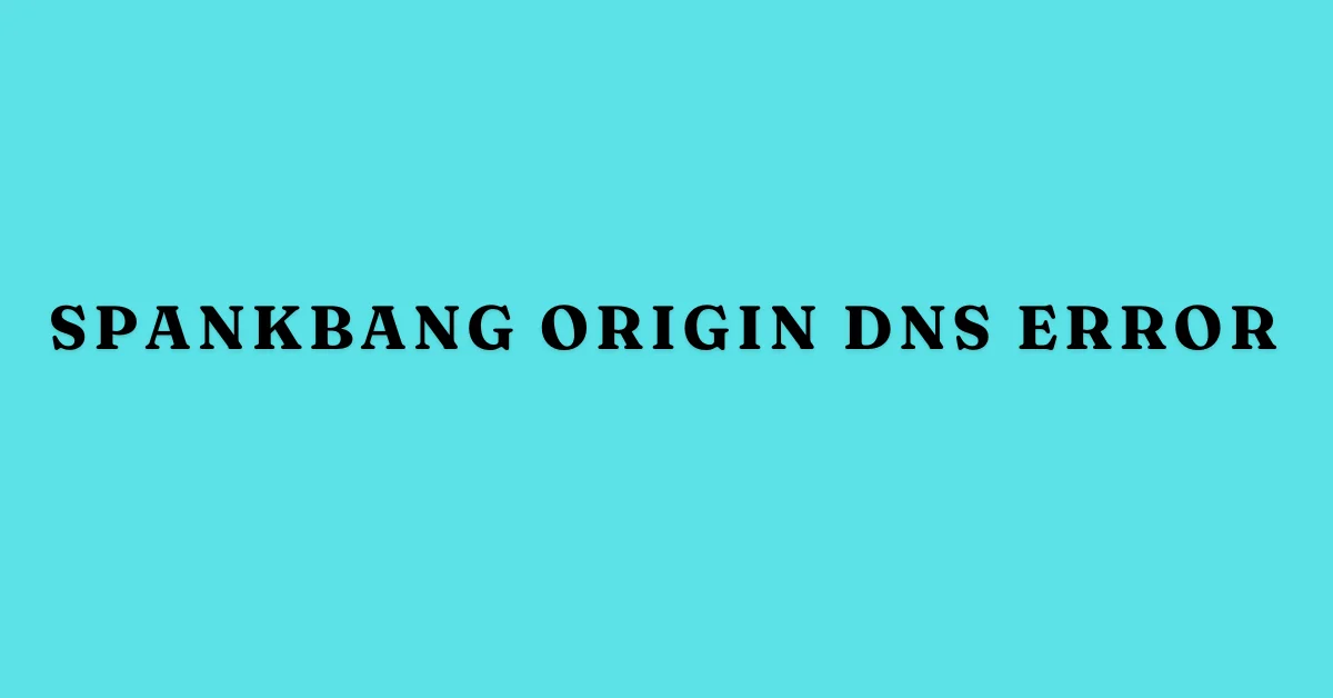 spankbang origin dns error