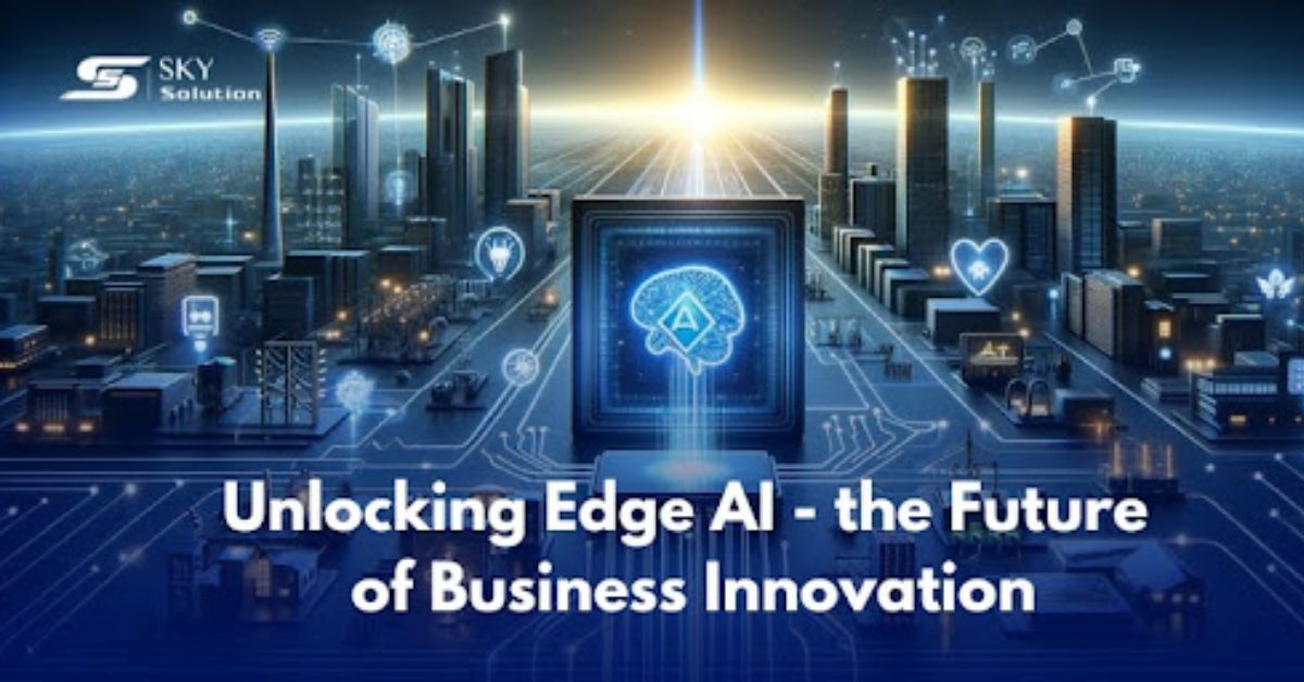 Unlocking Edge AI - the Future of Business Innovation