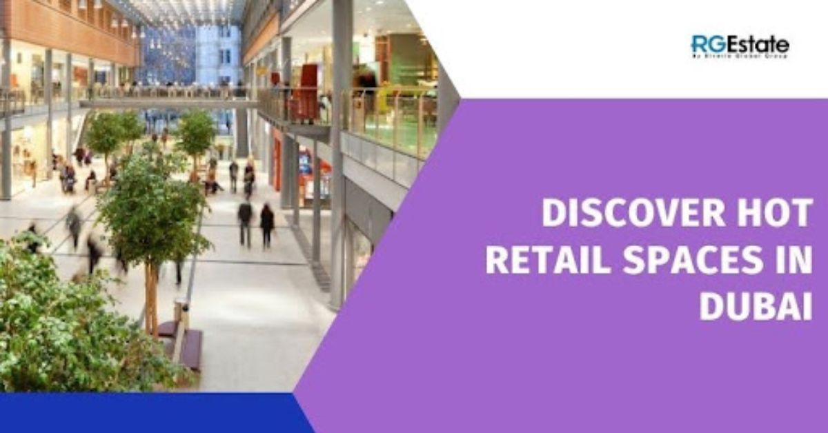 DEMAND RETAIL SPACES IN DUBAI