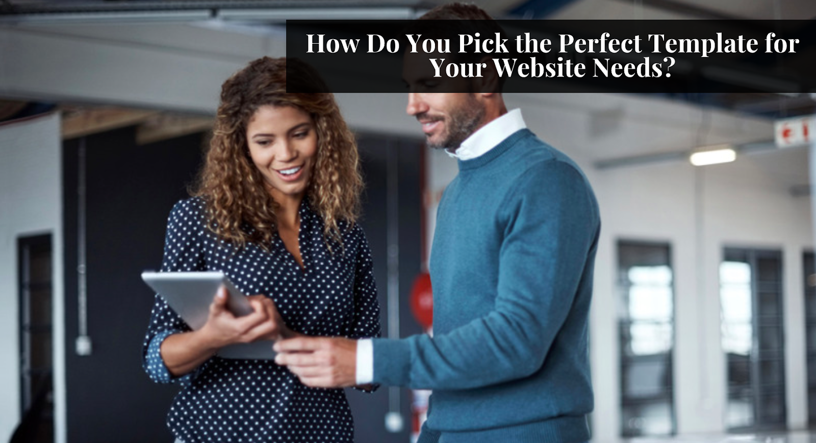 How Do You Pick the Perfect Template for Your Website Needs?