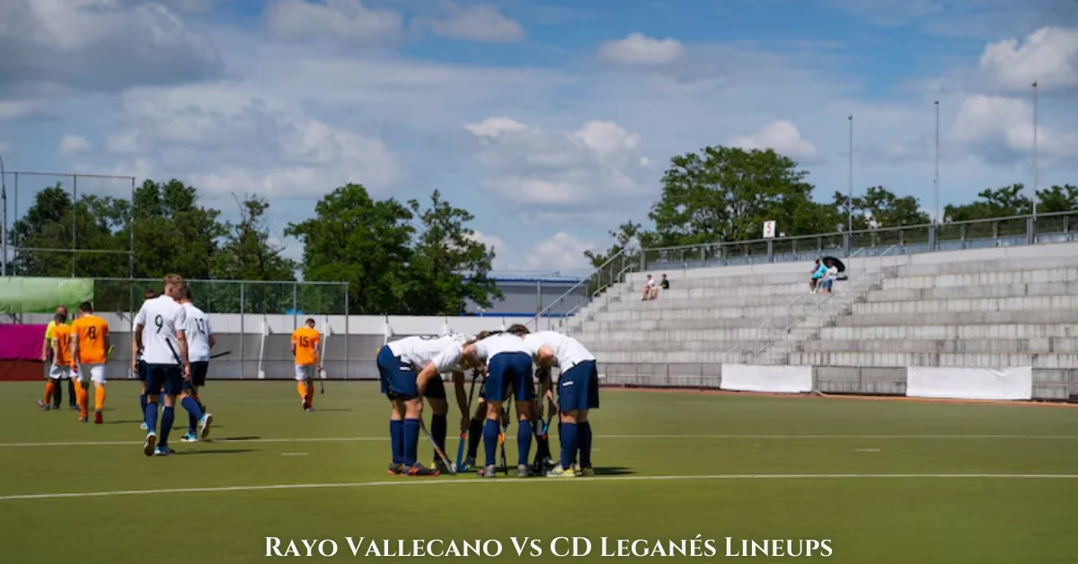 Rayo Vallecano Vs CD Leganés Lineups