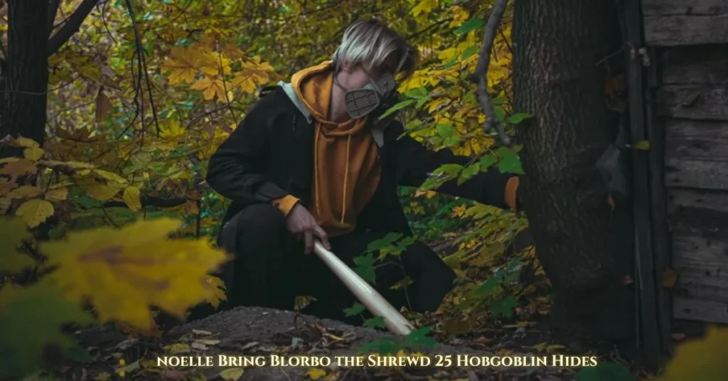 bring blorbo the shrewd 25 hobgoblin hides