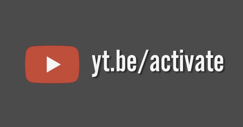 yt be/activate