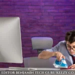 editor benjamin tech guru keezy co