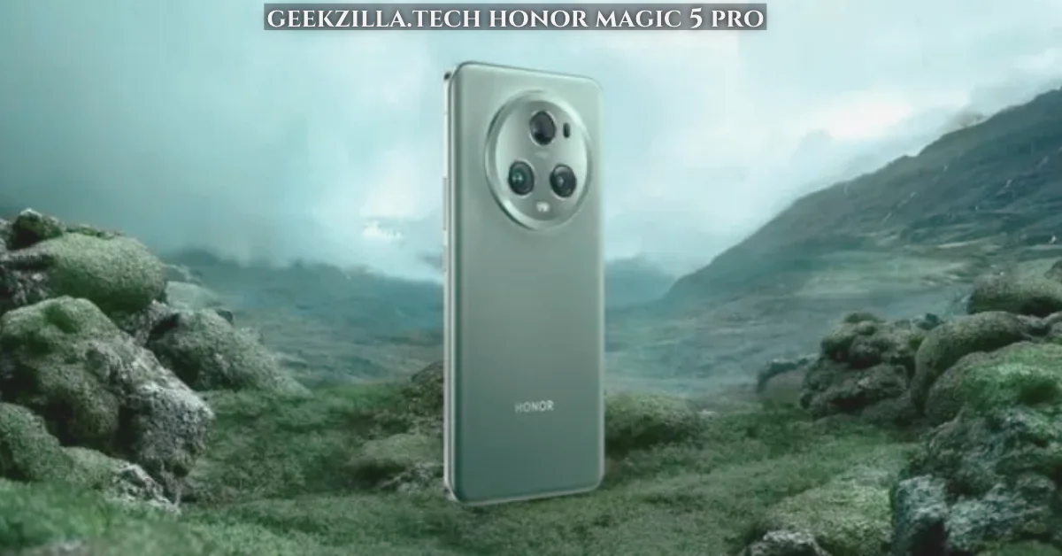 geekzilla.tech honor magic 5 pro