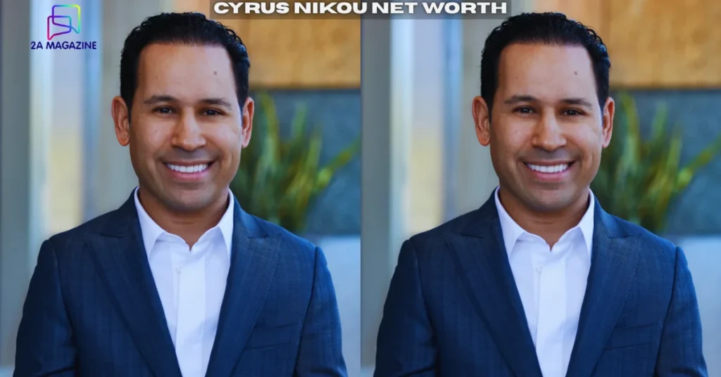 cyrus nikou net worth