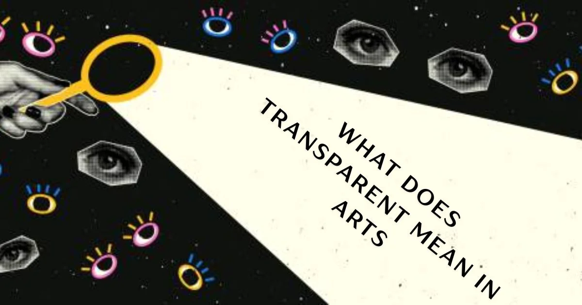 what does transparent mean in arts
