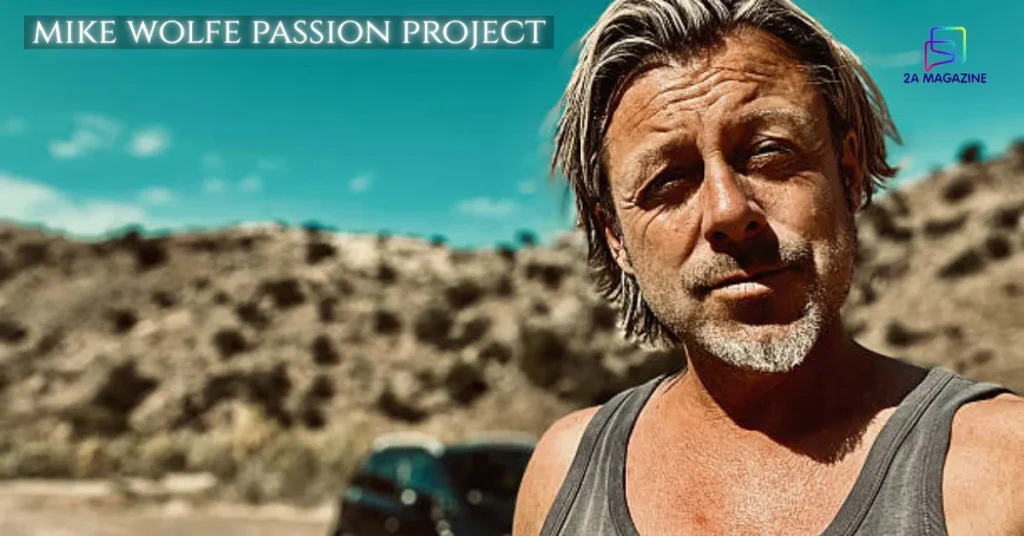 mike wolfe passion project