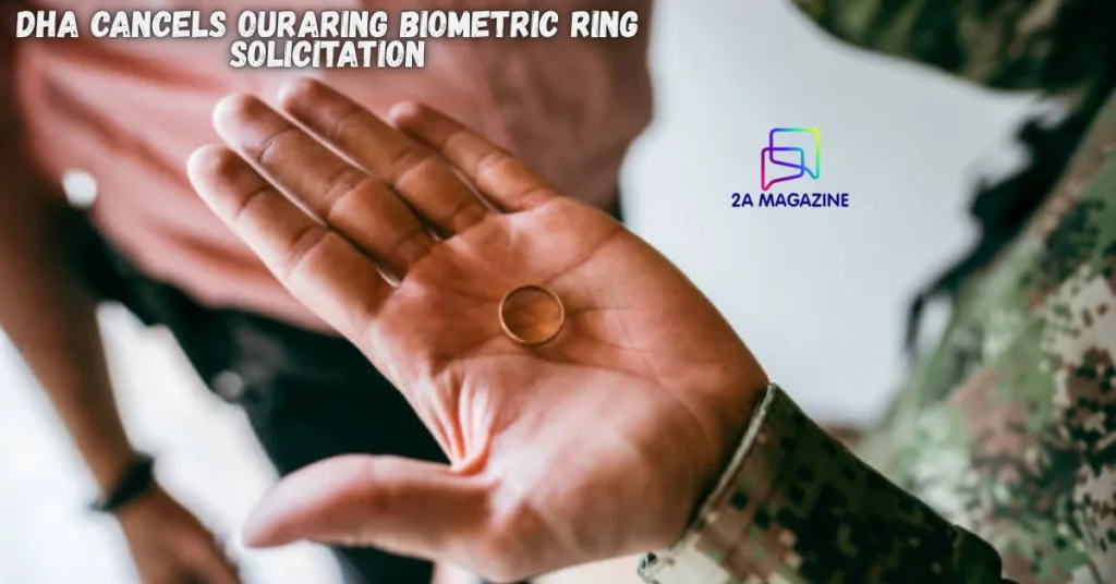 dha cancels ouraring biometric ring solicitation