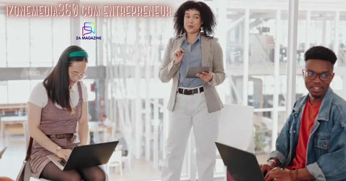 izonemedia360 com entrepreneur
