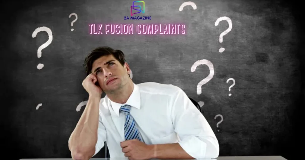tlk fusion complaints
