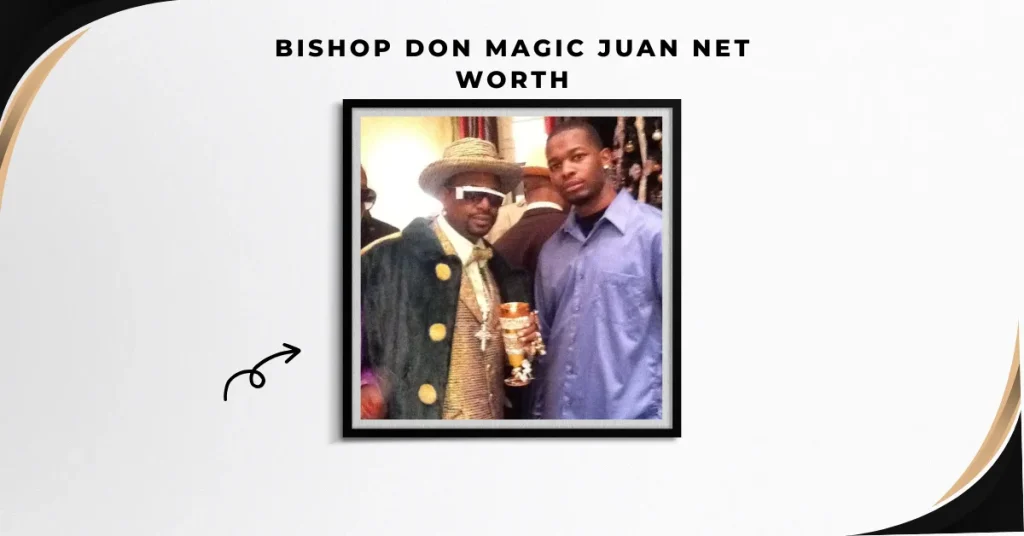 Bishop Don Magic Juan Net Worth