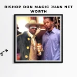 Bishop Don Magic Juan Net Worth