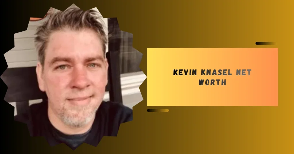 Kevin Knasel Net Worth
