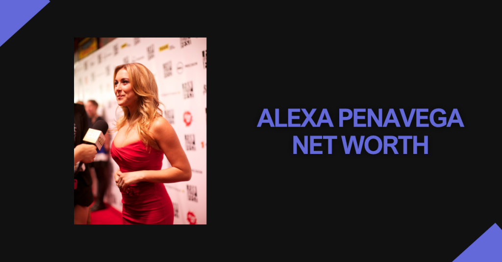 alexa penavega net worth