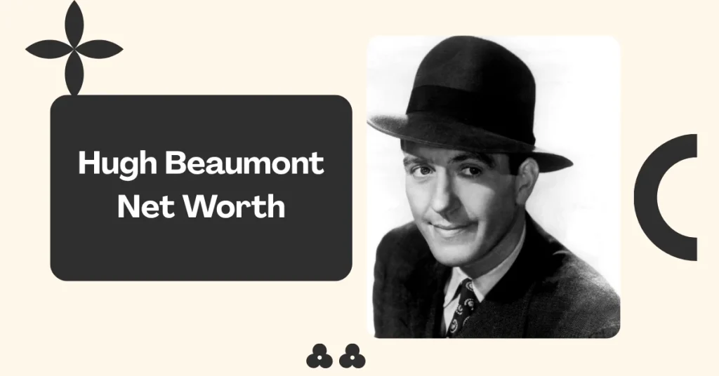 Hugh Beaumont Net Worth