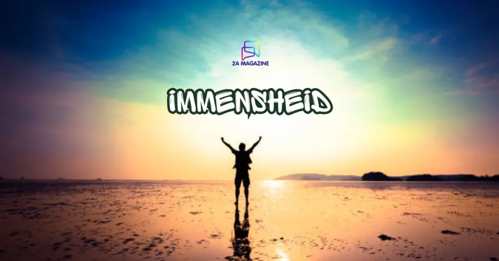 immensheid