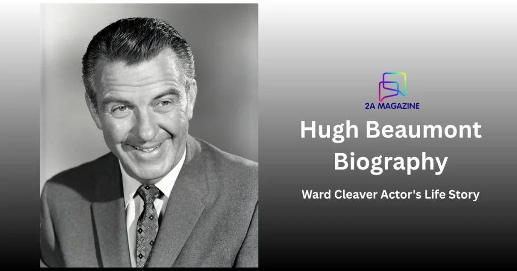 Hugh Beaumont Biography featured image — portrait of the Leave It to Beaver star and Ward Cleaver actor