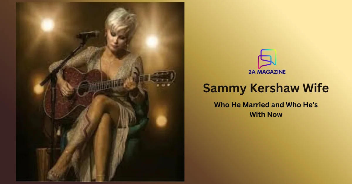 Sammy Kershaw Wife – Who He Married and Who He's With Now (2026 Update)